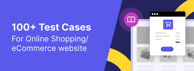100 test cases for ecommerce websites and online shopping websites