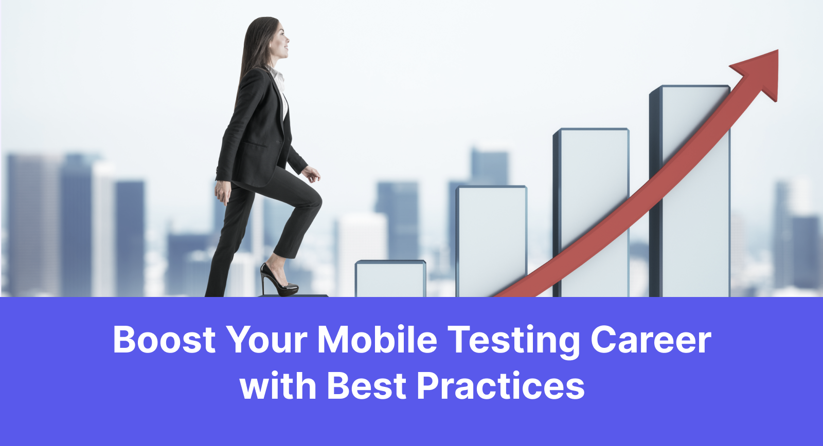 Take A Step Forward And Ace Your Mobile Testing Career 