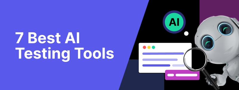 7 best AI-powered testing tools in the market
