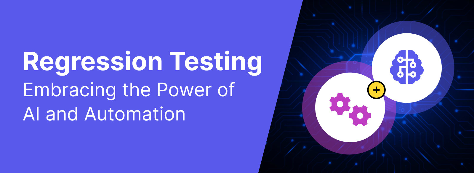 AI in regression testing | Embracing the power of AI and Automation | Katalon