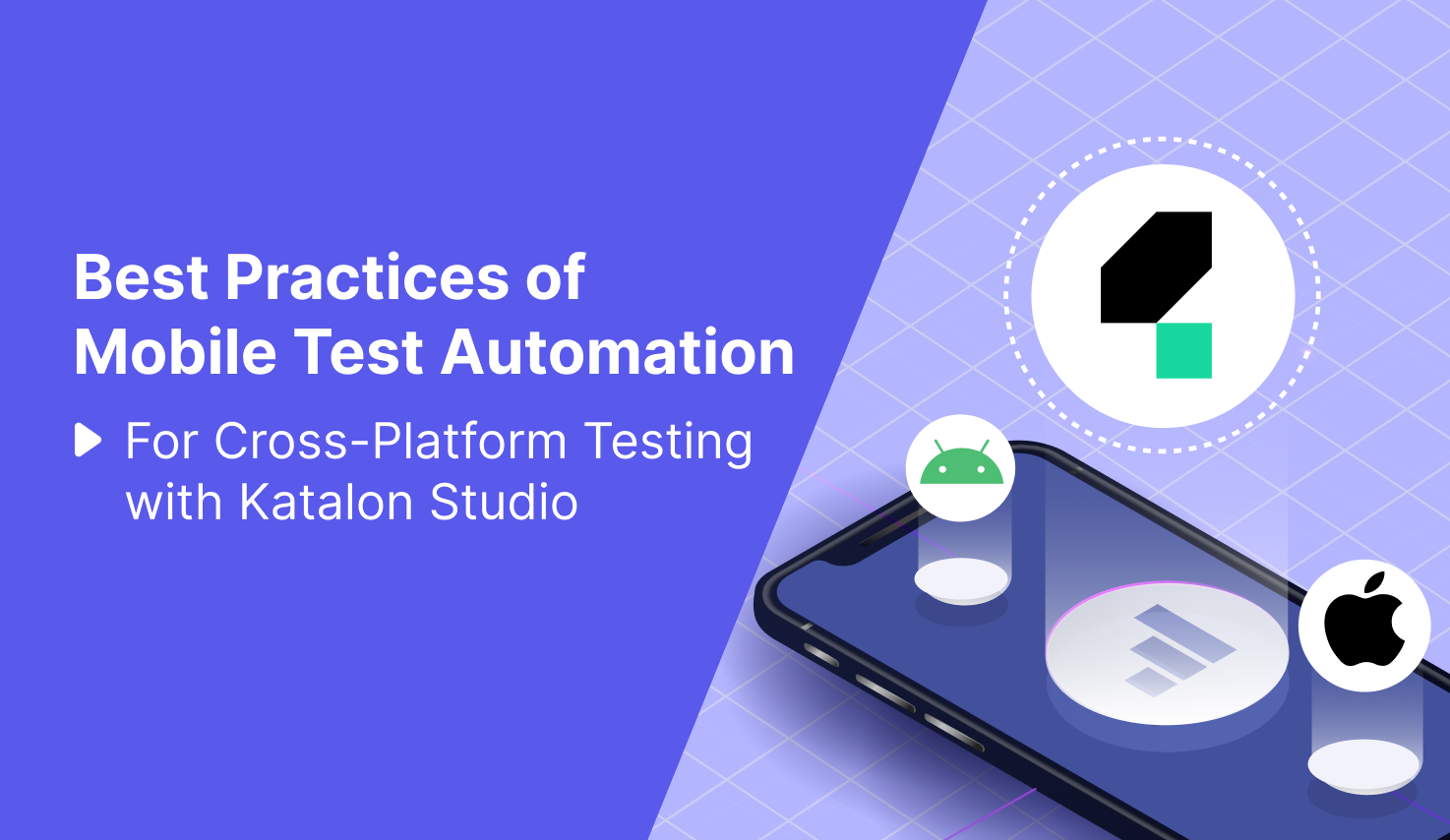 best practices of mobile test automation for cross-platform testing with Katalon featured image