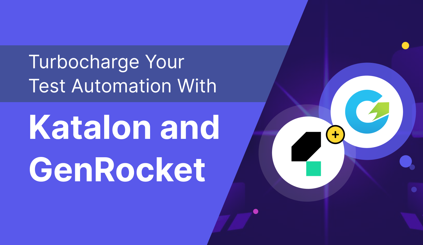 Turbocharge Your Test Automation With Katalon and GenRocket.png