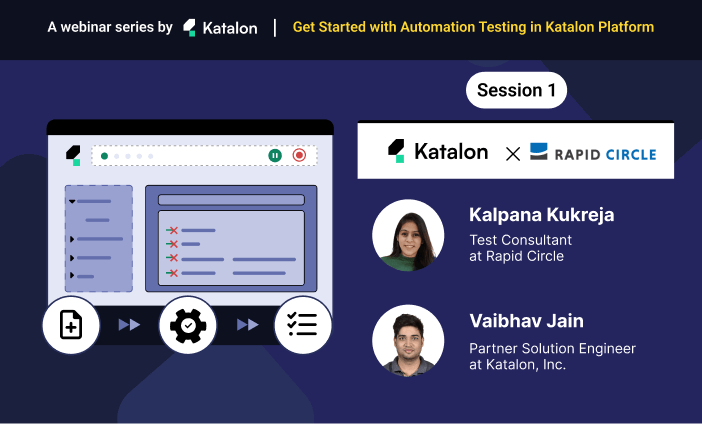 [Live walkthrough] Create, execute, and manage test scripts faster on Katalon