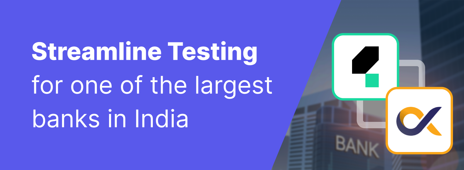 Streamline testing for a top India bank - banner.png
