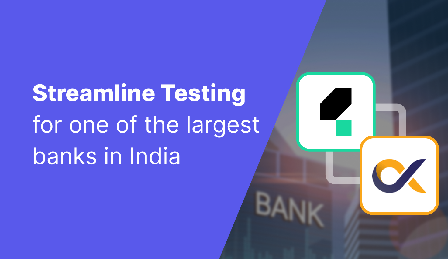 Streamline testing for a top India bank - feature img.png