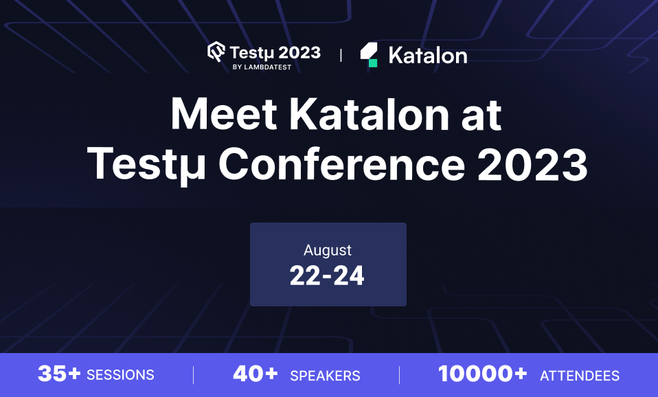 Katalon coming to the Testμ Conference 2023 by LambdaTest!