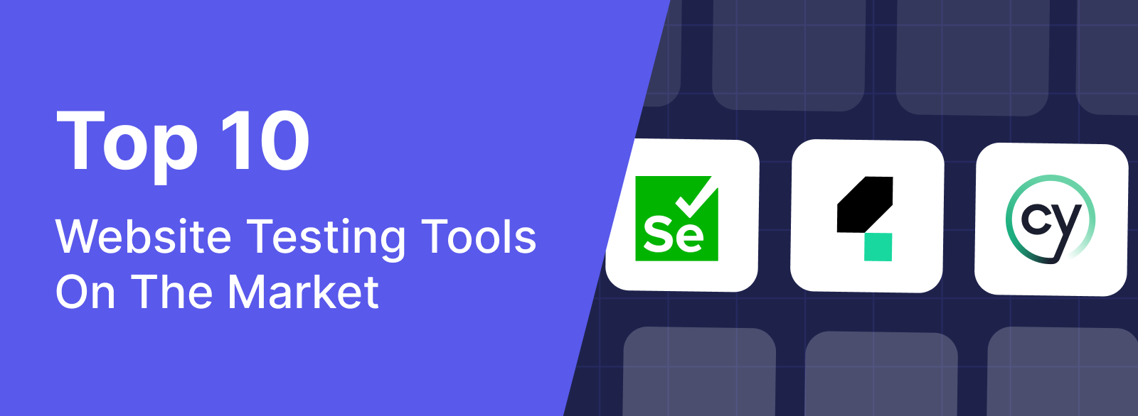 Top 10 web testing tools on the market for QA teams