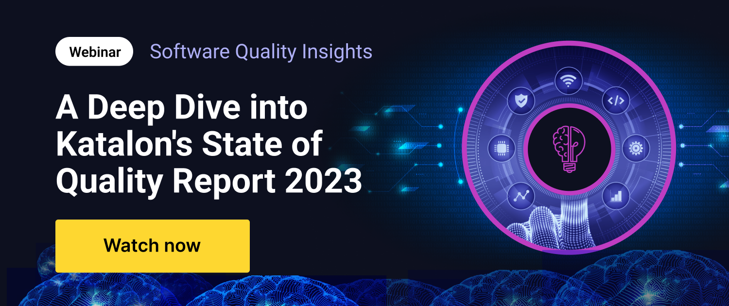 Webinar A deep dive into Katalon's State of Quality Report 2023.png