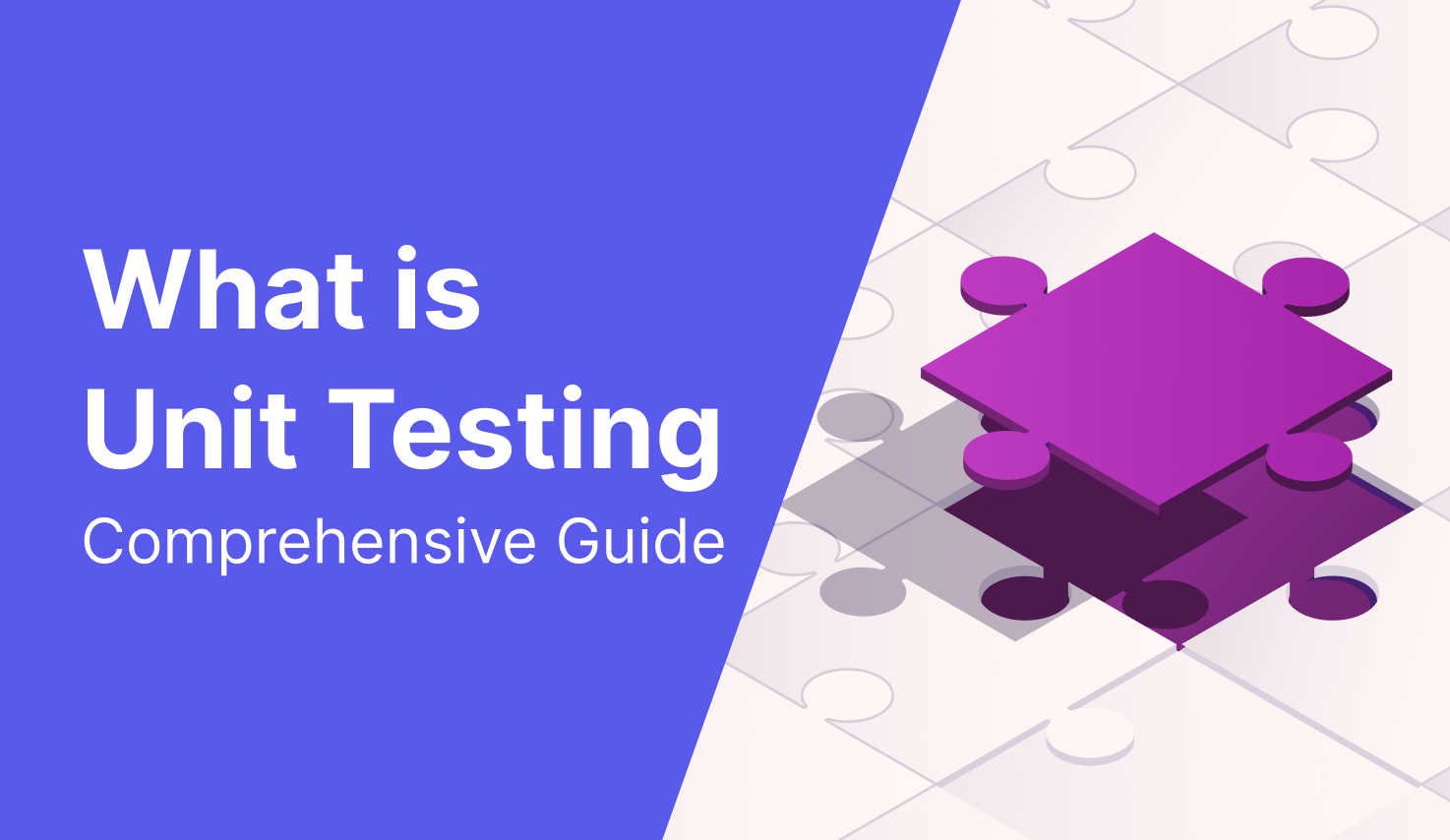 comprehensive guide to unit testing