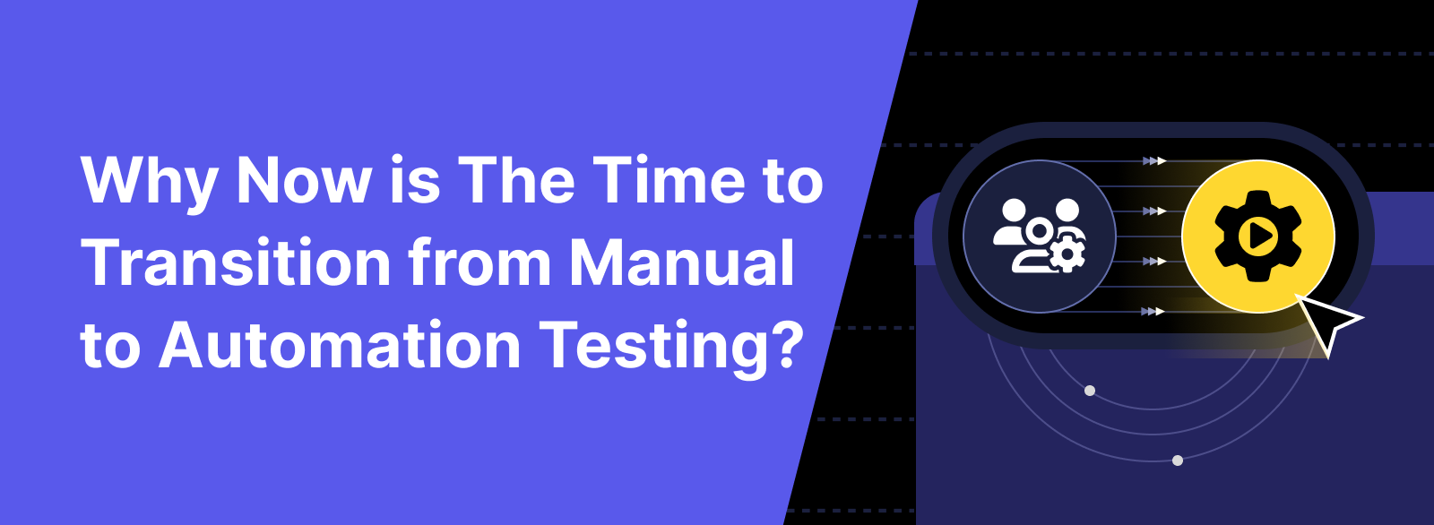 Why is now the time to transition from Manual To Automation Testing?